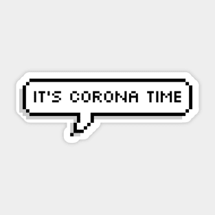 its corona time Sticker